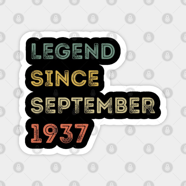 Legend Since September 1937 / Legends September 1937 ,84 th Birthday Gifts For 84 Year Old ,Men,Boy Magnet by Abddox-99