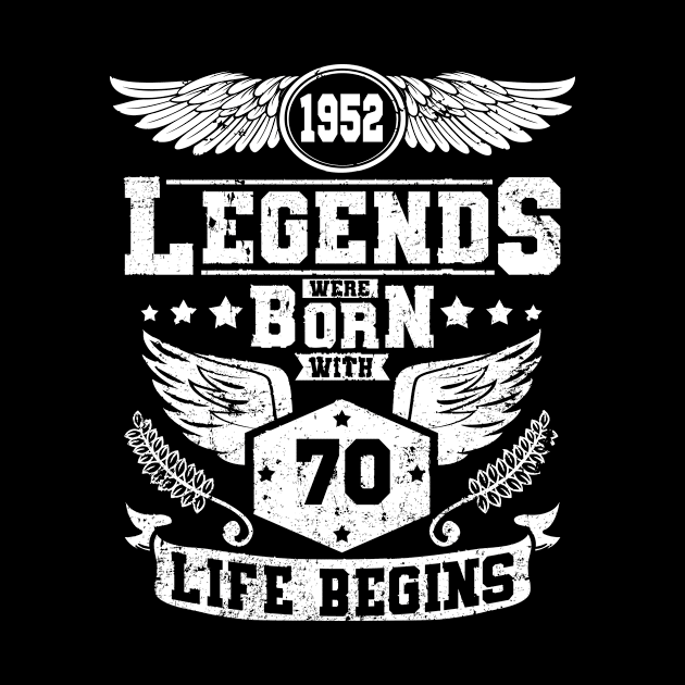 Legends were born in 1952 70th birthday gifts by HBfunshirts