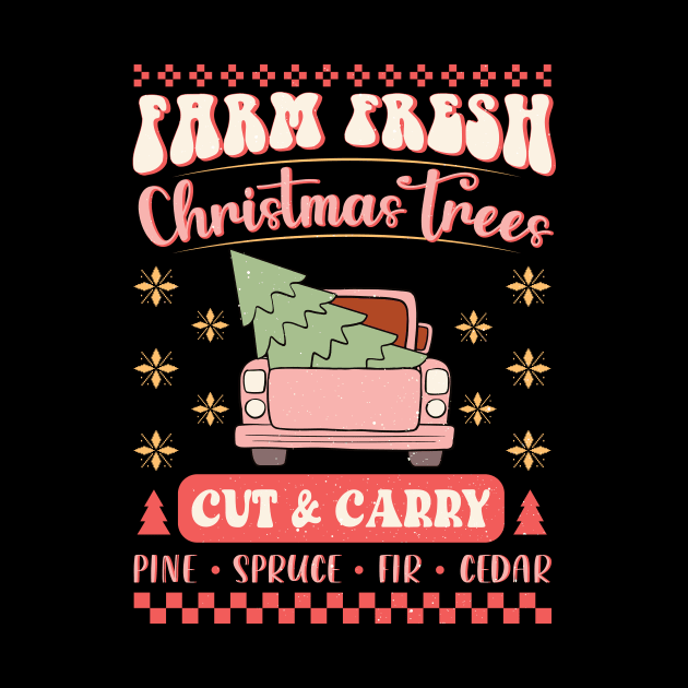 Farm Fresh Christmas Trees Cut & Carry Pine Spruce Fir Cedar Sublimation by TeesByKimchi