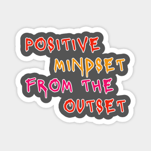 Positive Mindset From The Outset Motivational Slogan Magnet