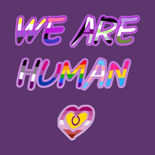 We Are Human T-Shirt