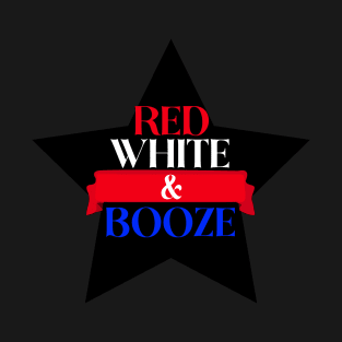 Patriotic Red White & Booze T-Shirt