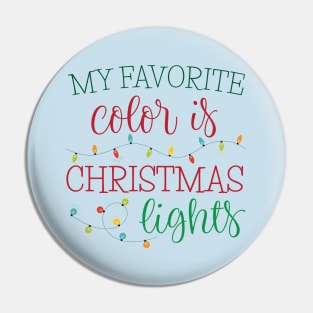 My Favorite Color is Christmas Lights Pin