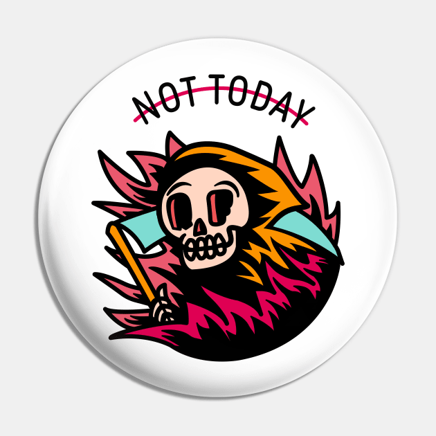 Not Today Pin by rudyfaber