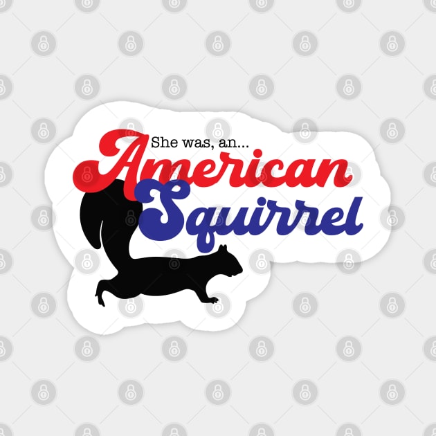 American Squirrel Magnet by Feral Designs
