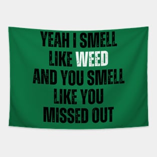 Yeah I Smell Like Weed Tapestry