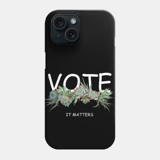 Election 2020 vote is matters succulents plants Phone Case