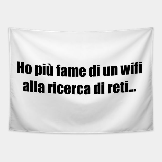 Ho più fame di un wifi alla ricerca di reti. Tapestry by Betta's Collections