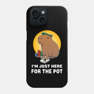 I'm just here for the pot Poker Capybara Cartoon Phone Case