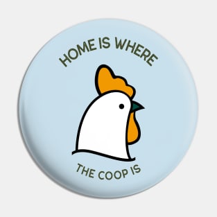 Home Is Where the Coop Is Pin