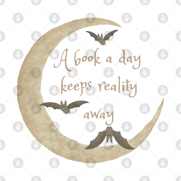 A Book A Day Keeps Reality Away - Book Lovers Design by MadelaneWolf 