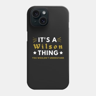 It's a Wilson thing funny name shirt Phone Case