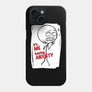 It's ME, ANXIETY Phone Case