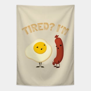 Tired? I'm Egg Sausage Tapestry