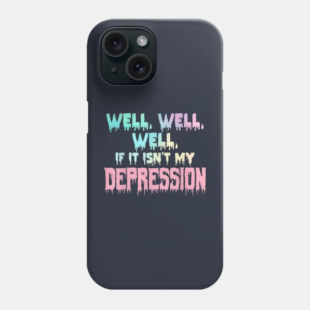 If It Isn’t My Depression Phone Case by Kocekoceko