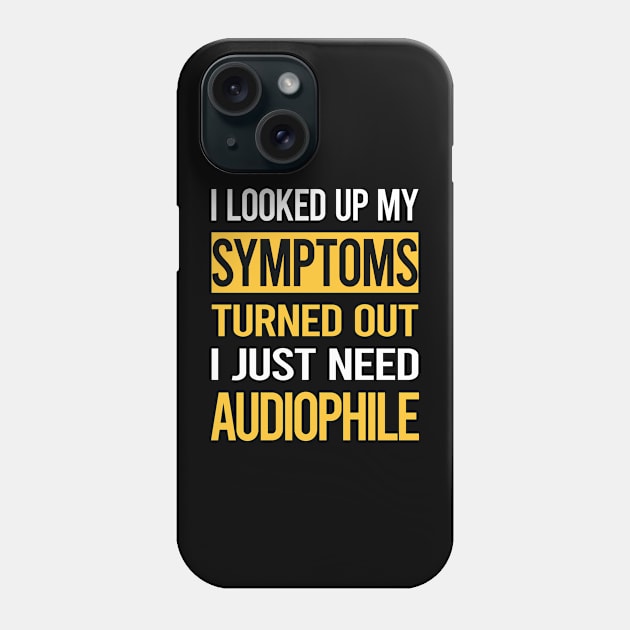 Funny My Symptoms Audiophile Phone Case by relativeshrimp