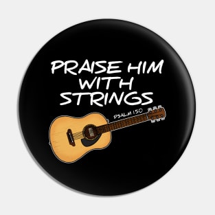 Acoustic Guitar, Praise Him With Strings, Worship Guitarist Pin