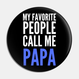 My Favorite People Call Me Papa Pin