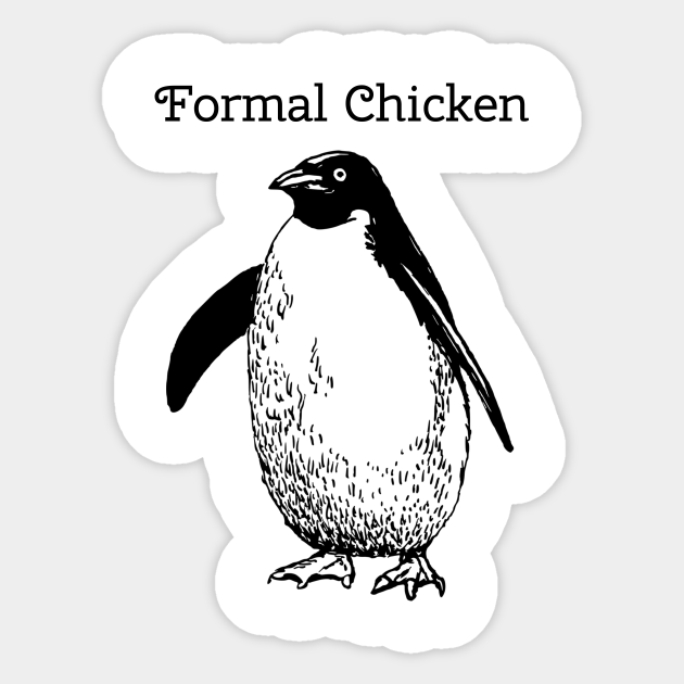 Funny Penguin Formal Chicken Wrong Animal Name Stupid Joke - Animal - Sticker | TeePublic Funny Penguin Formal Chicken Wrong Animal Name Stupid Joke - Animal - Sticker | TeePublic