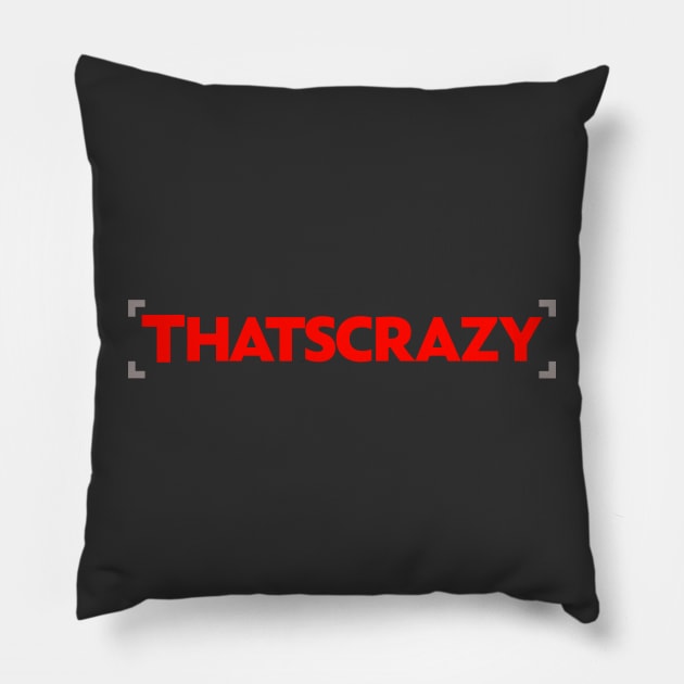 That's Crazy - Steelo, probably Pillow by AmuseThings