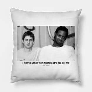 Louis - I Gotta Make This Money, It's All On Me Pillow