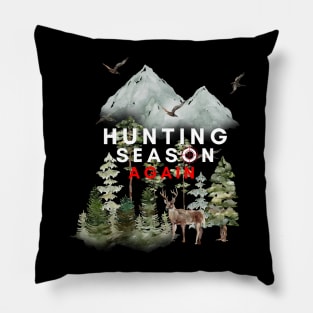 Hunting Season Again Pillow