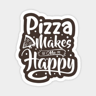 Pizza Makes Me Happy Magnet