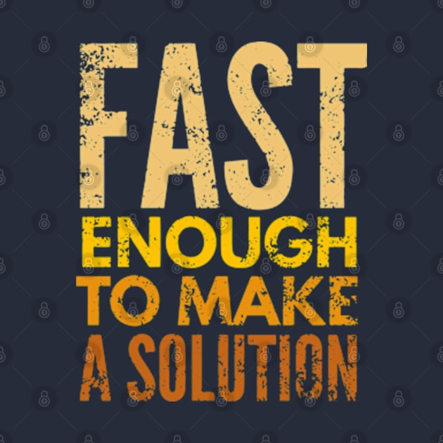 Fast Enough To Make A Solution by Worldengine