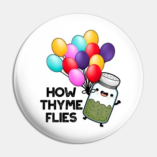 How Thyme Flies Funny Herb Pun Pin