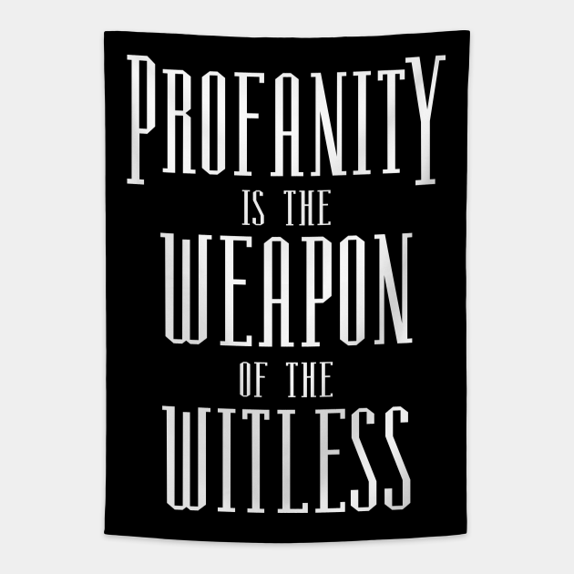 Profanity is the weapon of the witless, Curse Words Curse Words Tapestry TeePublic