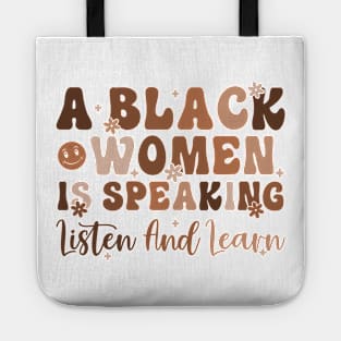 A Black Women Is Speaking Listen And Learn Tote