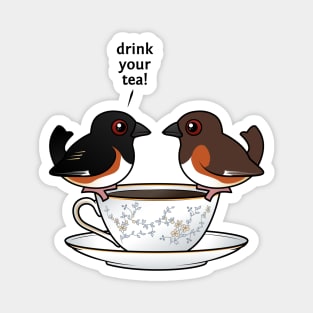 Drink Your Tea! Magnet