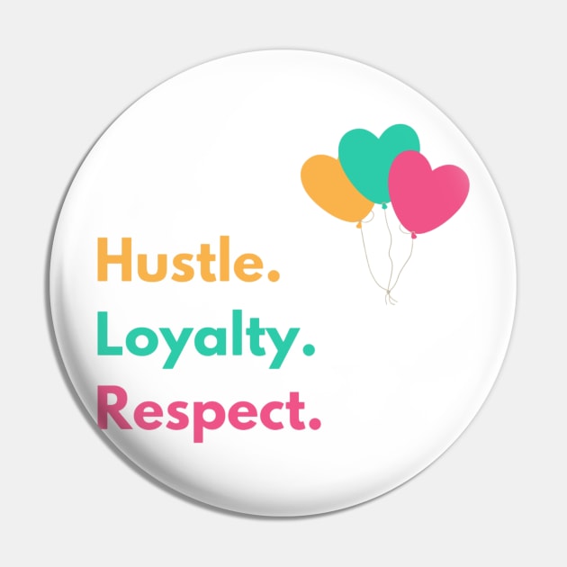 Hustle Loyalty Respect - Fan Art Pin by boldstuffshop