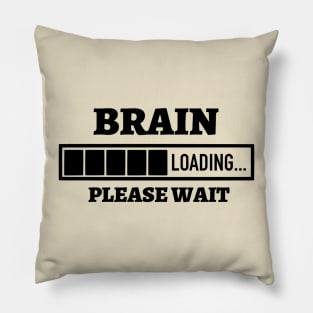 Brain Loading Please Wait Pillow