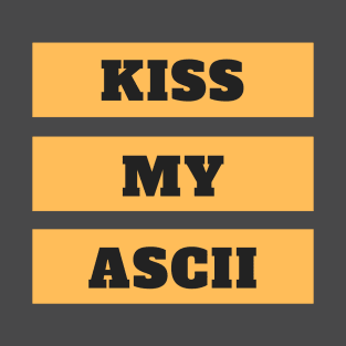 Kiss My Ascii T-Shirt