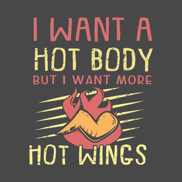 I want a hot body but I want hot wings funny food by Bubbly Tea