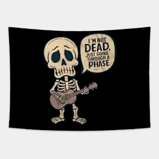 I'm not dead I'm just going through a phase Tapestry