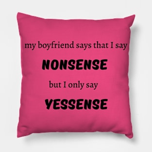 No sense or Yes sense Pillow