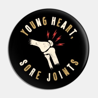 Young Heart, Sore Joints Pin