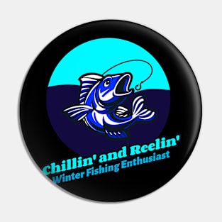 Chillin' and Reelin': Winter Fishing Enthusiast Winter Fishing Pin