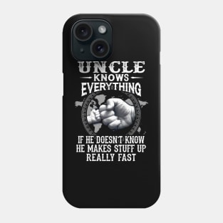 Uncle Knows Everything If He Doesn't Know Father's Day Phone Case