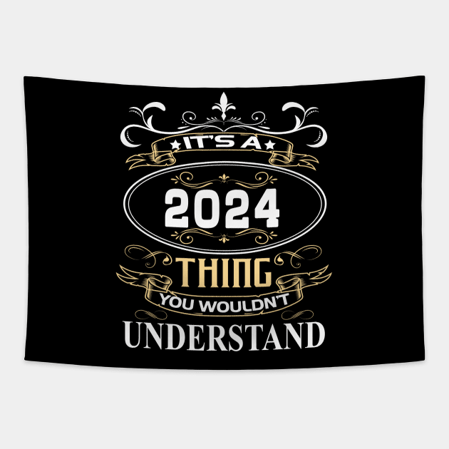 It's A 2024 Thing You Wouldn't Understand Tapestry by ThanhNga