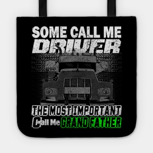 Some Call Me Driver The Most Important call Me Grand Father Tote