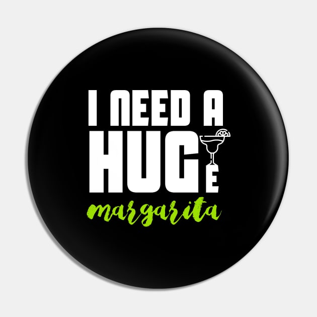 I Need A Huge Margarita Pin by younes.zahrane