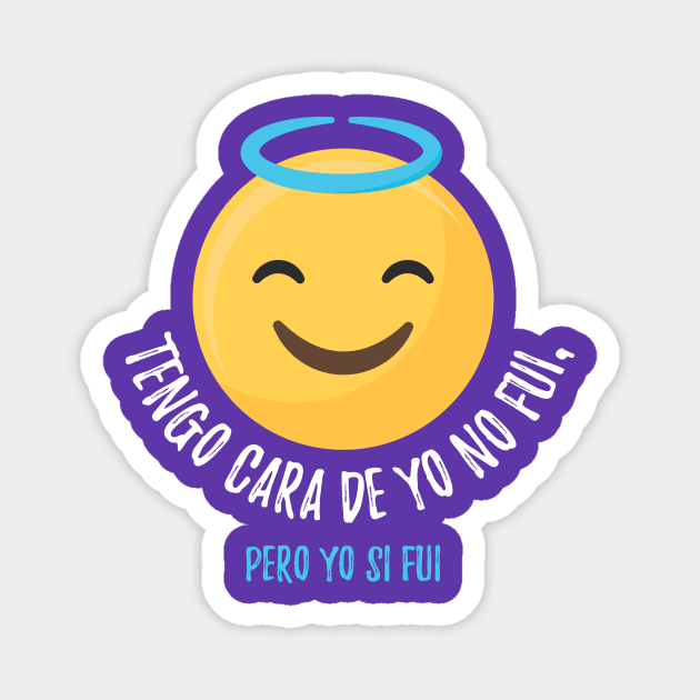 Tengo Cara de yo no fui, Pero yo si fui - cute angel emoji design Magnet by verde