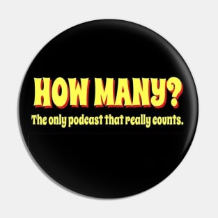 How Many? Podcast Pin