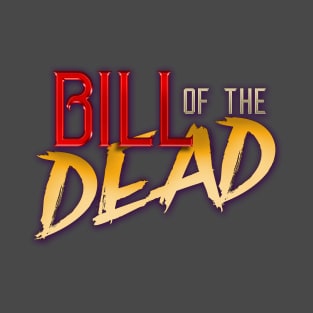 Bill of the Dead T-Shirt