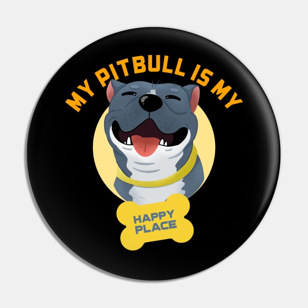 Funny Dog - My Pitbull Is My Happy Place Pin by FoxCrew