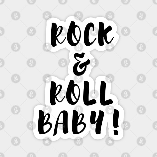 Rock & Roll Baby! Rock And Roll Baby TeePublic