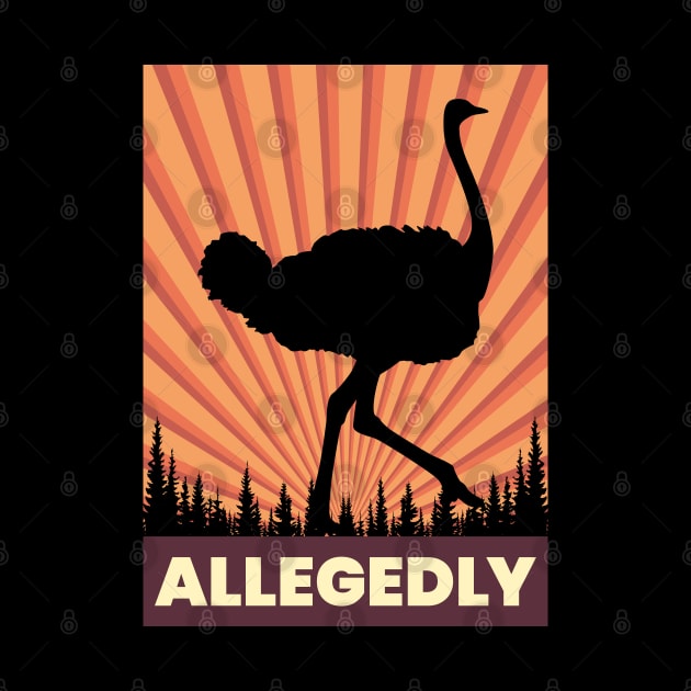 Allegedly Ostrich by Indiecate